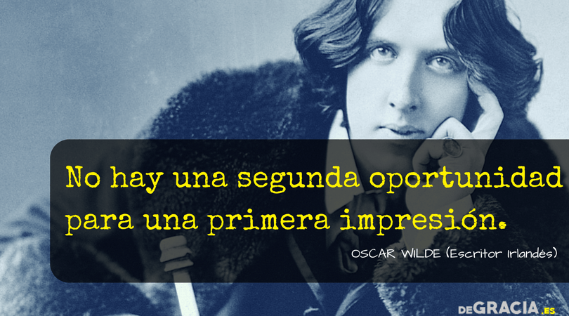 no hay una segunda oportunidad para una primera impresion oscar wilde frases primera impresion